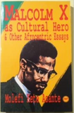 MALCOLM X AS CULTURAL HERO: AND OTHER AFROCENTRIC ESSAYS (PB)