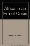AFRICA IN AN ERA OF CRISIS  (COMING SOON)