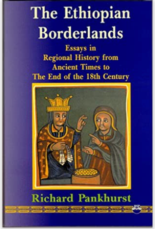 THE ETHIOPIAN BORDERLANDS: Essays In Regional History From Ancient Times To the End Of the 18th Century (COMING SOON)