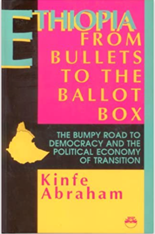 Ethiopia: From Bullets to the Ballot Box: The Bumpy Road to Democracy and the Political Economy of Transition (COMING SOON)