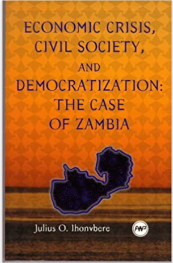 ECONOMIC CRISIS, CIVIL SOCIETY AND DEOMOCRATIZATION: THE CASE OF ZAMBIA (COMING SOON)