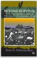 BEYOND SURVIVAL IN THE HORN: The Economic Challenges of Agriculture and Development in Post-Independent Eritrea