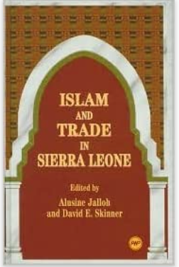 ISLAM AND TRADE IN SIERRA LEONE (COMING SOON)