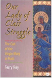 OUR LADY OF CLASS STRUGGLE: THE CULT OF THE VIRGIN MARY IN HAITI