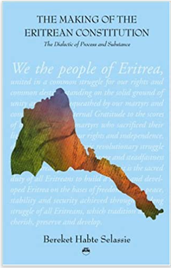 MAKING OF THE ERITREAN CONSTITUTION: The Dialectic Of Process And Substance (COMING SOON)