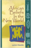 AFRICAN BELIEFS IN THE NEW WORLD: POPULAR LITERARY TRADITIONS OF THE CARIBBEAN