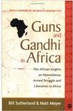 GUNS AND GANDHI IN AFRICA: PAN AFRICAN INSIGHTS ON NONVIOLENCE, ARMED STRUGGLE AND LIBERATION