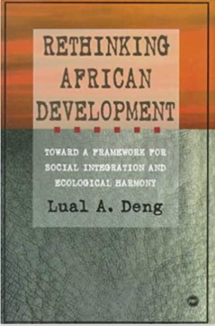 RETHINKING AFRICAN DEVELOPMENT: TOWARD A FRAMEWORK FOR SOCIAL INTEGRATION AND ECOLOGICAL HARMONY
