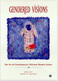 GENDERED VISIONS:THE ART OF CONTEMPORARY AFRICANA WOMEN ARTISTS