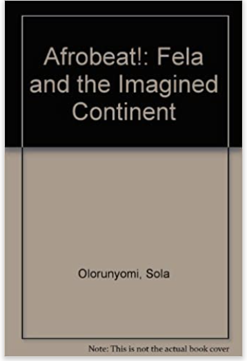 AFROBEAT: FELA AND THE IMAGINED CONTINENT (COMING SOON)