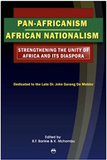 PAN AFRICANISM AFRICAN NATIONALISM: Strenghtening the Unity Of Africa and Its Diaspora
