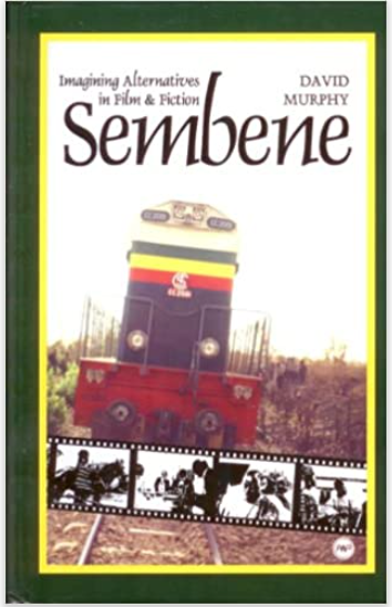 SEMBENE: IMAGINING ALTERNATIVES IN FILM AND FICTION (COMING SOON)