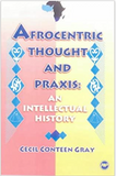 AFROCENTRIC THOUGHT AND PRAXIS: AN INTELLECTUAL HISTORY (PB) (COMING SOON)