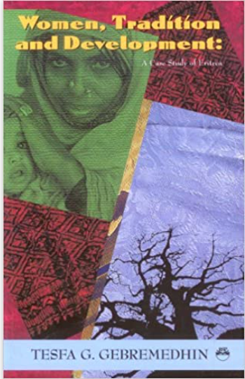WOMEN, TRADITION & DEVELOPMENT: A Case Study of Eritrea (COMING SOON)