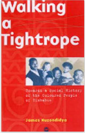 Walking a Tightrope: Towards a History of the Coloured People of Zimbabwe (COMING SOON)