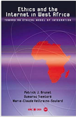 ETHICS AND THE INTERNET IN WEST AFRICA: TOWARD AN ETHICAL MODEL OF INTEGRATION (COMING SOON)