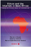 ETHICS AND THE INTERNET IN WEST AFRICA: TOWARD AN ETHICAL MODEL OF INTEGRATION (COMING SOON)