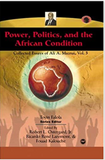POWER, POLITICS, AND THE AFRICAN CONDITION (COMING SOON)