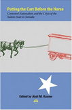 PUTTING THE CART BEFORE THE HORSE:  Inverted Nationalism and the Crisis of Identity in Somalia