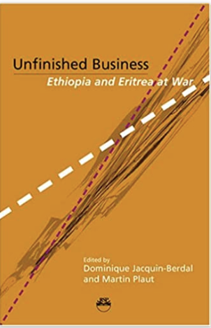UNFINISHED BUSINESS: Ethiopia and Eritrea At War