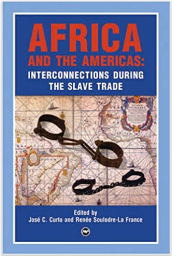 AFRICA AND THE AMERICAS: INTERCONNECTIONS DURING THE SLAVE TRADE