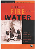 THROUGH FIRE WITH WATER: TH ROOTS OF DIVISION AND POTENTIAL FOR RECONCILIATION IN AFRICA