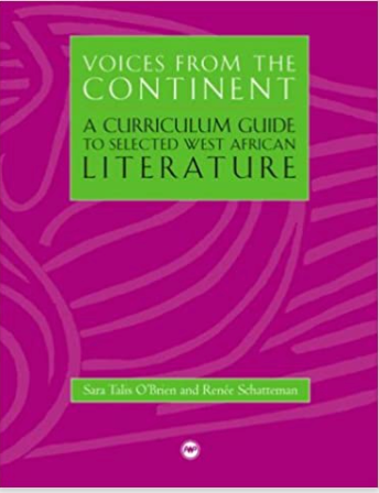 VOICES FROM THE CONTINENT: A CURRICULUM GUIDE TO SELECTED WEST AFRICAN LITERATURE