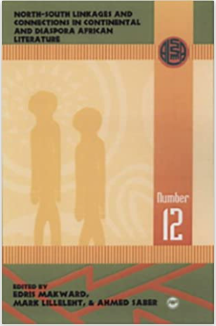 NORTH-SOUTH LINKAGES AND CONNECTIONS IN CONTINENTAL AND DIASPORA AFRICAN LITERATURES