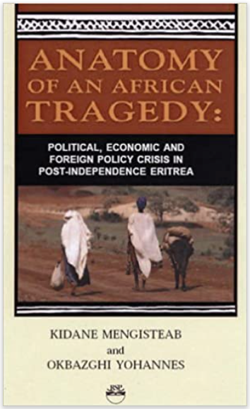ANATOMY OF AN AFRICAN TRAGEDY: Political, Economic and Foreign Policy Crisis in Post-Independence Eritrea