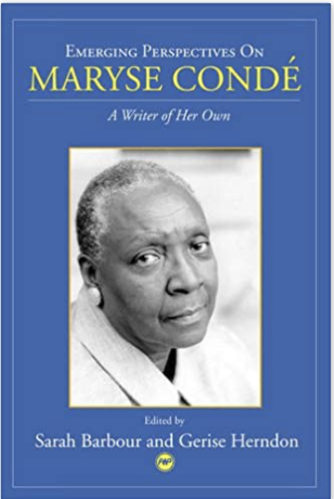 EMERGING PERSPECTIVES ON MARYSE CONDE: A WRITE OF HER OWN