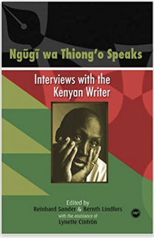 NGUGI WA THIONG'O SPEAKS: INTERVIEWS WITH THE KENYAN WRITER