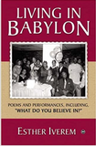 LIVING IN BABYLON: POEMS AND PERFORMANCES, INCLUDING, "WHAT DO YOU BELIEVE IN?"