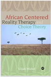 African-Centered Reality Therapy and Choice Theory (COMING SOON)