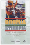 OROMIA AND ETHIOPIA:  State Formation and Ethnonational Conflict, 1868-2004 (COMING SOON)
