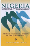 NIGERIA IN THE TWENTY-FIRST CENTURY: STRATEGIES FOR POLITICAL STABILITY AND PEACEFUL COEXISTENCE
