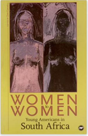 WOMEN TO WOMEN:  YOUNG AMERICANS IN SOUTH AFRICA