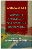 ASINAMALI: UNDIVERSITY STRUGGLES IN POST-APARTHEID SOUTH AFRICA