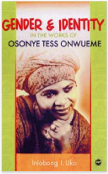 GENDER AND IDENTITY IN THE WORKS OSONYE TESS ONWUEME