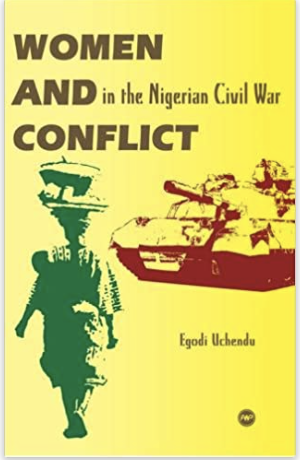 WOMEN AND CONFLICT IN THE NIGERIAN CIVIL WAR