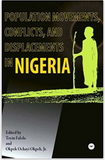 POPULATION MOVEMENTS, CONFLICTS AND DISPLACEMENTS IN NIGERIA  (COMING SOON)