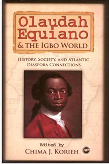 OLAUDAH EQUIANO AND THE IGBO WORLD: HISTORY, SOCIETY, AND ATLANTIC DIASPORA CONNECTIONS