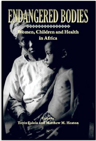 ENDANGERED BODIES: WOMEN, CHILDREN AND HEALTH IN AFRICA