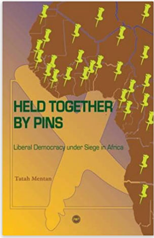 HELD TOGETHER BY PINS: LIBERAL DEMOCRACY UNDER SIEGE IN AFRICA