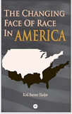 Changing Face of Race in America: The Role of Racial Politics in Shaping Modern America