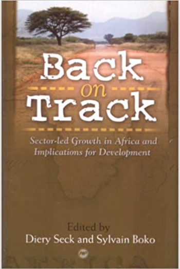 BACK ON TRACK: SECTOR-LED GROWTH IN AFRICAN AND IMPLICATIONS FOR DEVELOPMENT (HB) (COMING SOON)