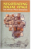 NEGOTIATING SOCIAL SPACE: EAST AFRICAN MICROENTERPRISES (COMING SOON)