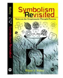 SYMBOLISM REVISITED: Notes on the Symptomatic Thought Process (COMING SOON)