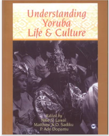 UNDERSTANDING YORUBA LIFE AND CULTURE  HB (COMING SOON)