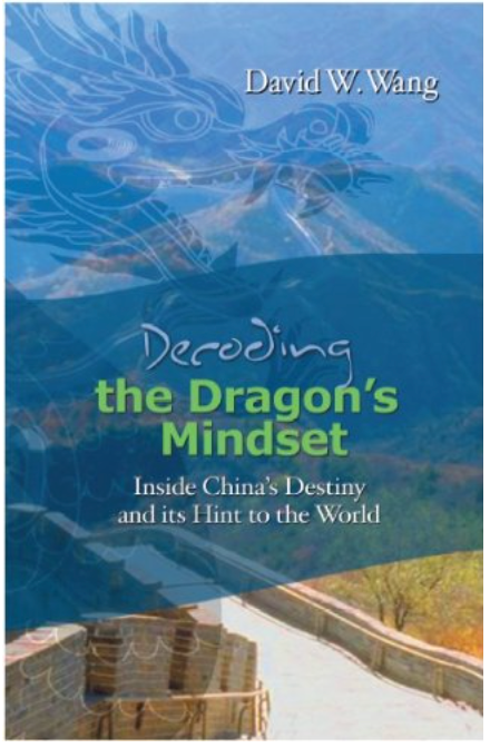 Decoding the Dragons Mindset: Inside China s Destiny and its Hint to the World