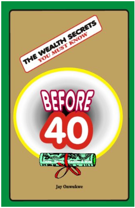The Wealth Secrets You Must Know Before 40